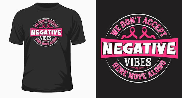 Non accettiamo le vibrazioni negative tipografia tshirt design eps