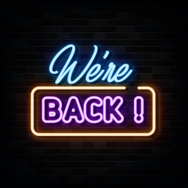 we are back neon text neon sign neon symbol