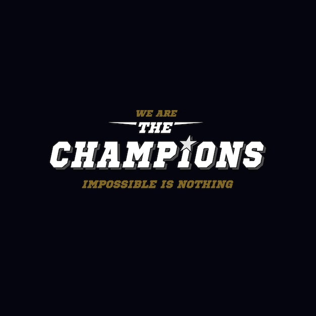 We are the champions typography design t shirt ready to print.