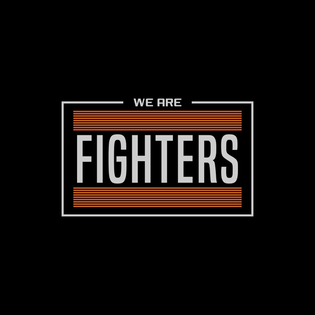 We are fighters vector illustration t shirt print