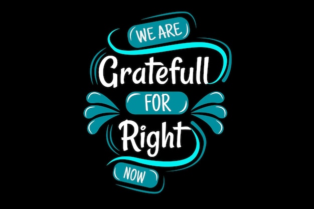 Vector we are great full for right now typography landscape design