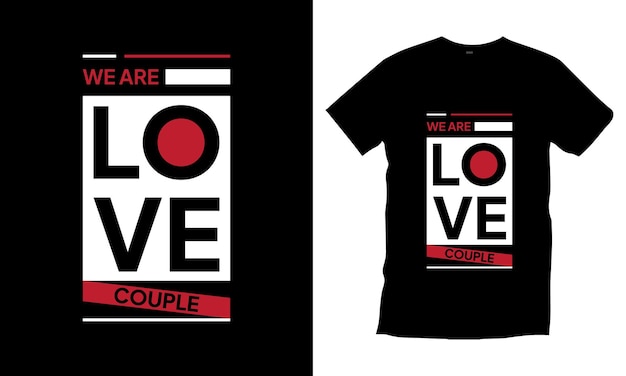 私たちは愛のカップルのタイポグラフィTシャツデザインプレミアムベクトルです