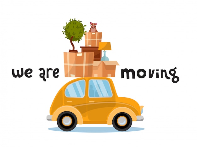 Vector we are moving lettering concept. small yellow car with boxes on the roof with furniture, lamp,cat, plant. moving home.