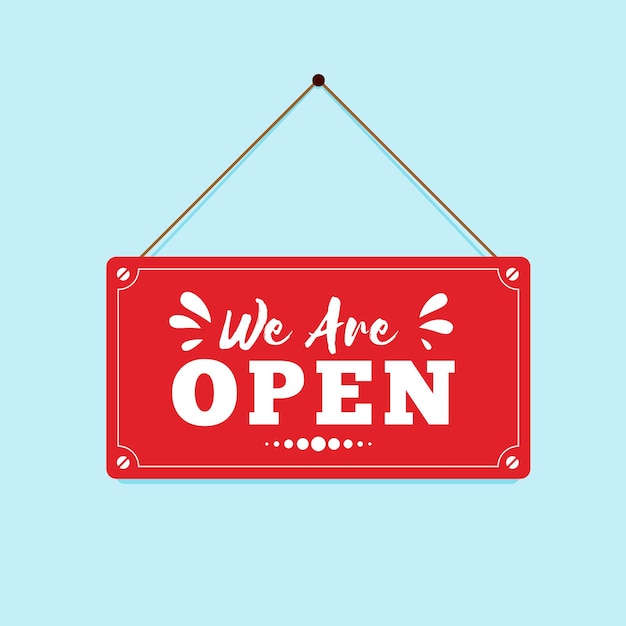 We are open sign