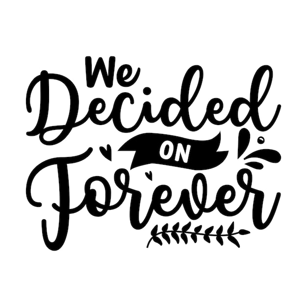 We decided on forever lettering design for greeting banners mouse pads prints cards and posters