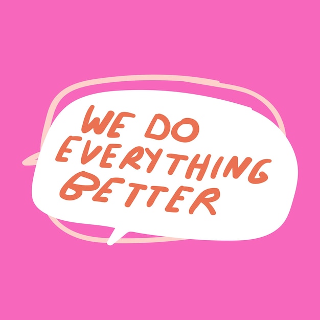 We do everything better Handwriting Lettering Simple design on pink background