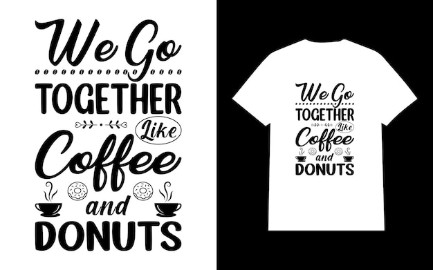 We Go Together Like Coffee and Donuts