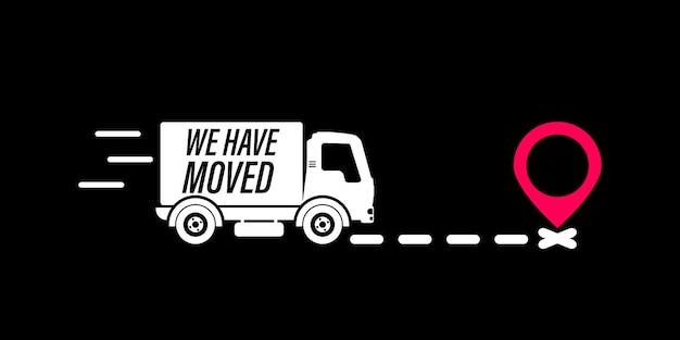 We have moved, changed address. map location pointer. we've moved. truck with location mark. changed address navigation. concept of locator land mark like ecommerce delivery or transfer label