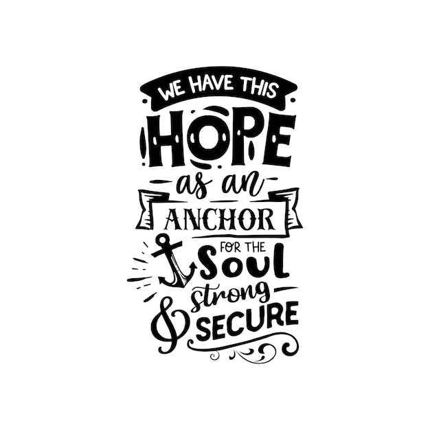 We hebben deze hoop als een anker typografie belettering citeert voor T-shirtontwerp