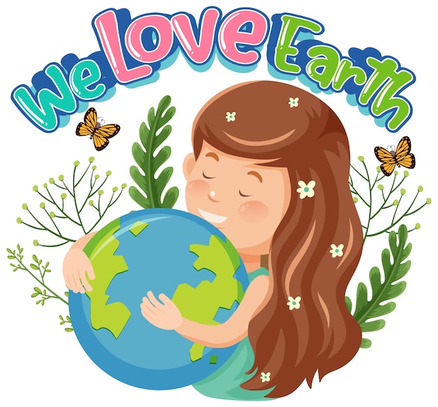 Вектор we love earth с девушкой, обнимающей земной шар