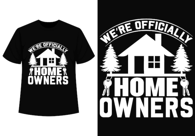 We're officially homeowner tshirt design