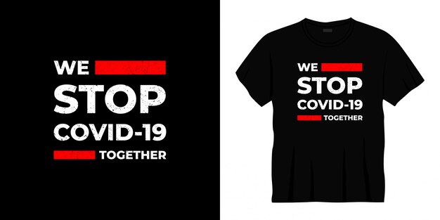 우리는 Covid-19 함께 타이포그래피 티셔츠 디자인을 중지합니다.