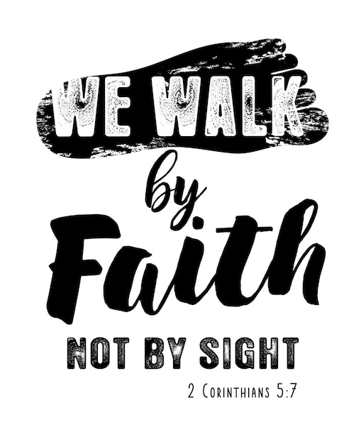 私たちは視覚ではなく信仰によって歩きます T シャツや礼拝ポスター用のキリスト教のレタリング聖書イラスト