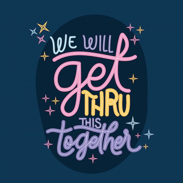 Vector we will get thru this together lettering
