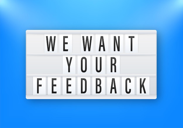 We willen dat uw feedback is geschreven op tekstballon Advertising sign Vector stock illustratie
