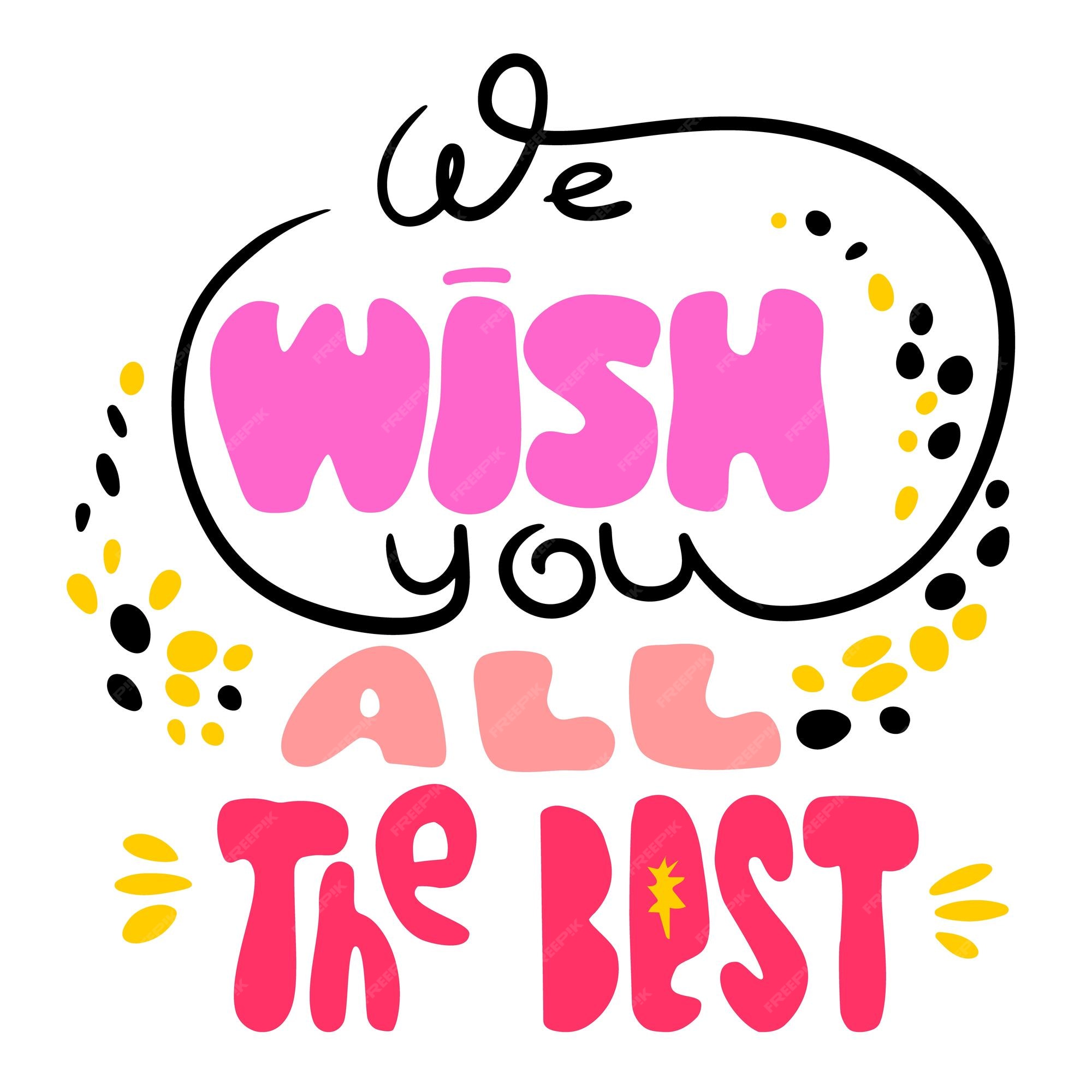 Premium Vector | We Wish You All The Best Birthday Greeting Quote Phrase By  Hand With Speech Bubbles And Heart Sign.