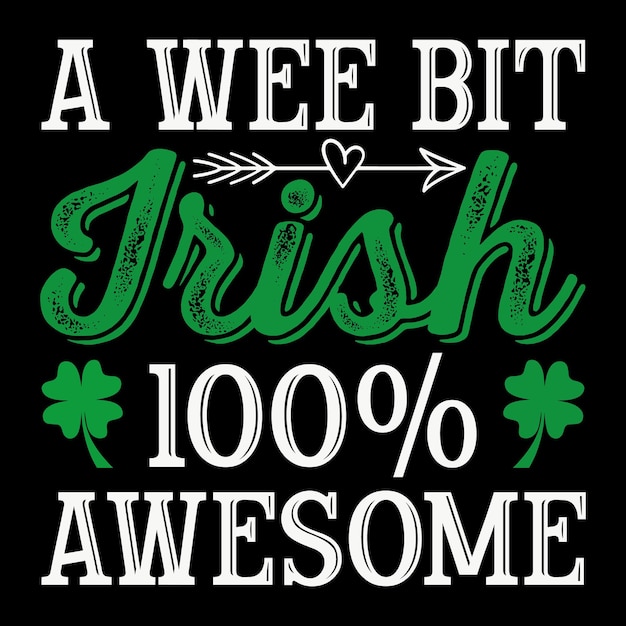 A Wee Bit Irish 100% Awesome t shirt design