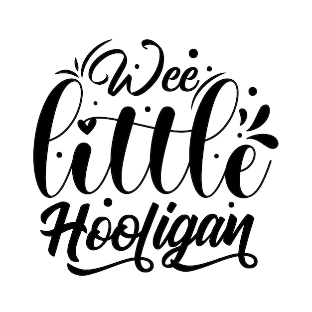 Wee little hooligan typografie premium vector design