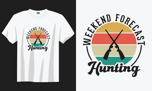 Weekend forecast hunting vintage typography hunting camping tshirt design illustration