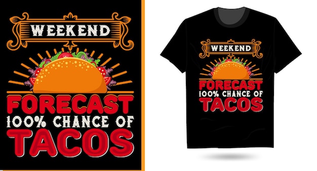 Weekend Forecast taco svg sublimation typography t shirt design