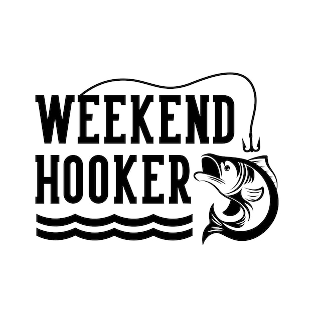 Мотивационный слоган weekend hooker надпись векторные цитаты иллюстрация рыбалки озерная фраза