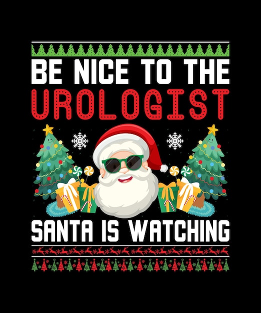 Wees aardig voor de uroloog Santa kijkt naar T-shirt