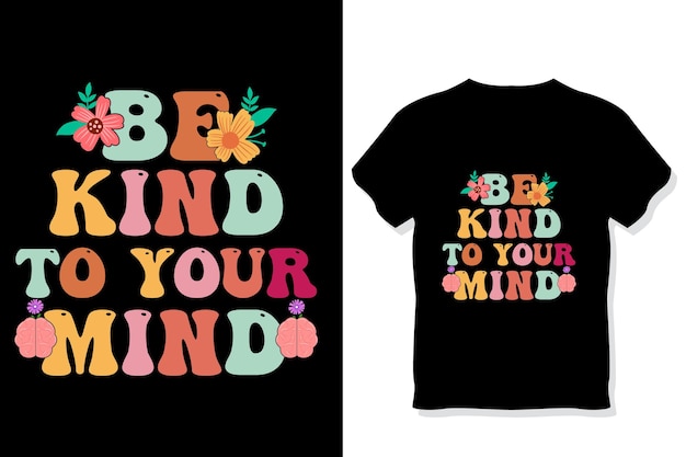 Vector wees aardig voor je geest retro mental health awareness t-shirt