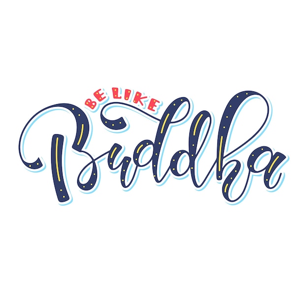 Vector wees als boeddha gekleurde belettering vectorillustratie