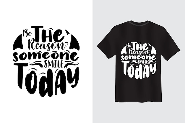 Wees de reden dat iemand vandaag lacht Motiverende Citaat Typografie Kalligrafie T-shirt Design Premium