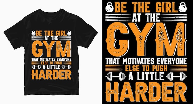 Wees het meisje bij de gym typografie tshirt design