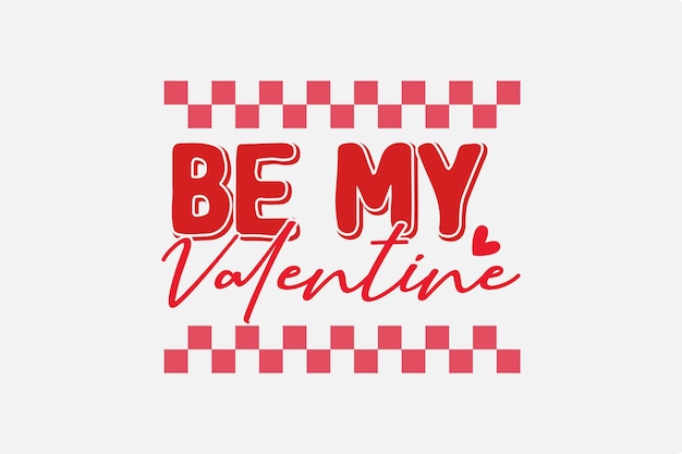 Wees mijn Valentine SVG Valentijnsdag T-shirtontwerp