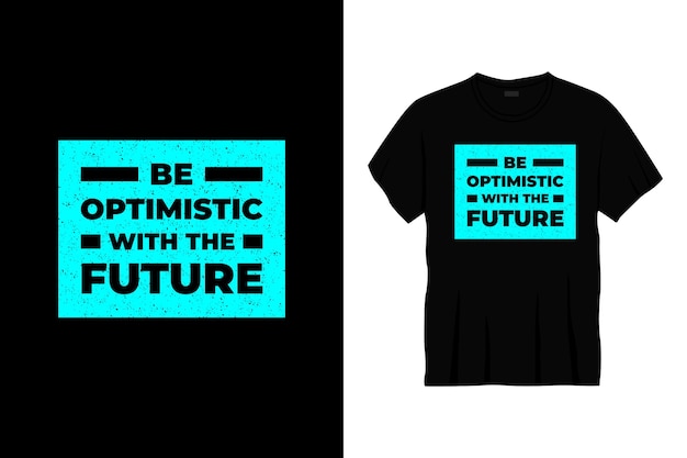 Vector wees optimistisch met het toekomstige ontwerp van de typografiet-shirt