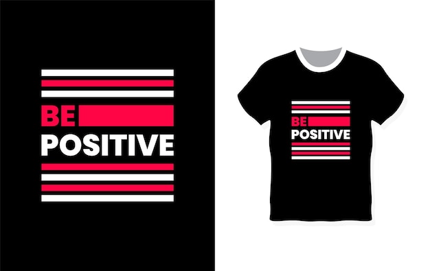 Wees positief typografie t-shirtontwerp
