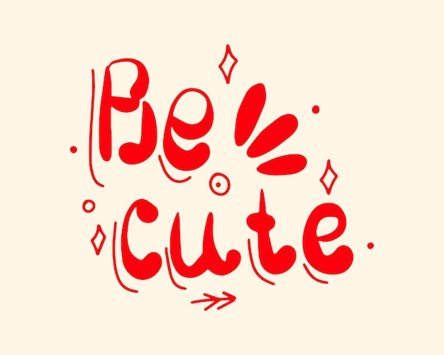 Wees schattig is met de hand geschreven in doodle-stijl Mooie illustratie Belettering