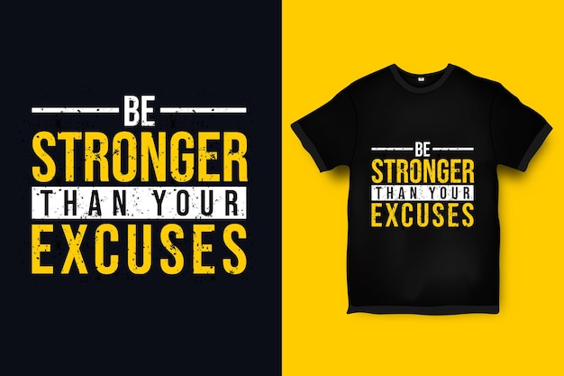Wees sterker dan je excuses inspirerende citaten t-shirtontwerp