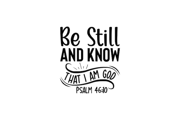 Wees stil en weet dat ik God ben psalm 4610