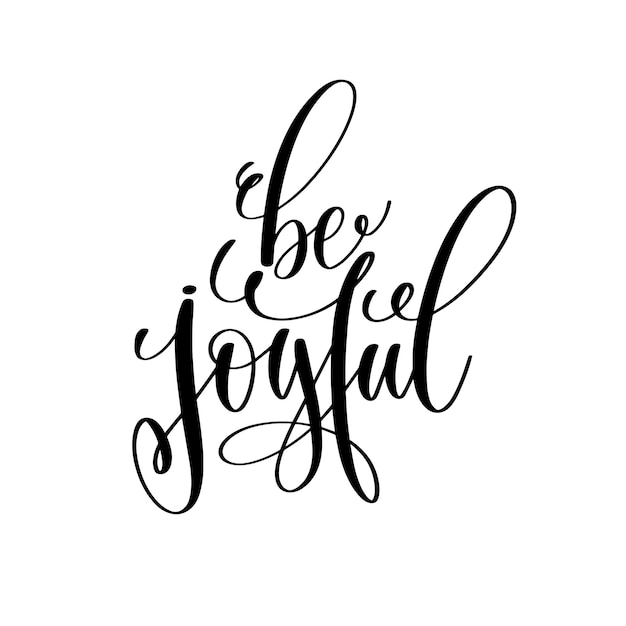 Wees vrolijk met de hand belettering inspirerende en motiverende positieve quote fotografie familie