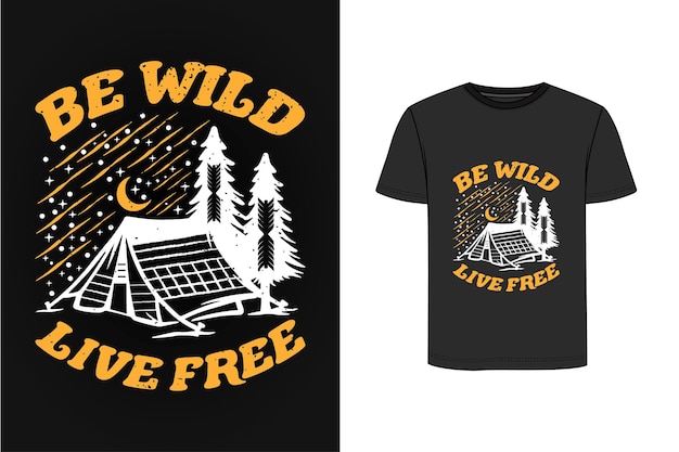 Wees wild live gratis t-shirtontwerp