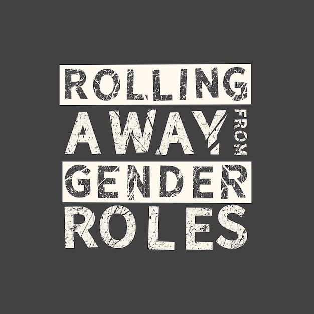 Wegrollen van genderrollen LGBT slogan hand getekende grunge offerte inscriptie voor foto overlays wenskaart of tshirt print posterontwerp