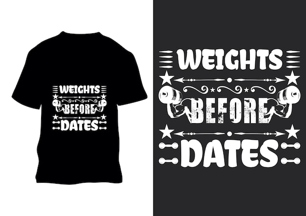 Vector weights before dates retro vintage t shirt design