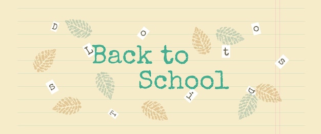 Welcome back to school banner vintage collage, leaf, leaf print, notepad sheet.