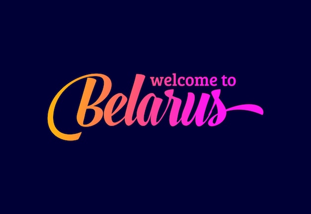 Welcome To Belarus Word Text Creative Font Design Illustration. Welcome sign