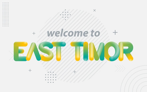 Welcome To East Timor Creative Typography with 3d Blend effect Vector illustration