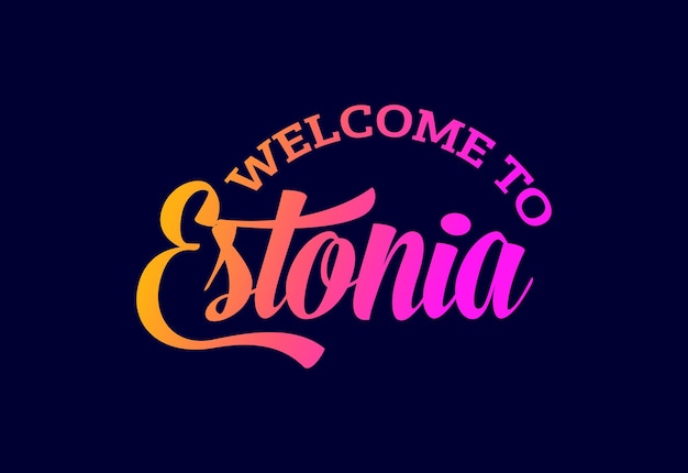 Добро пожаловать в Эстонию Word Text Creative Font Design Illustration. Приветственный знак