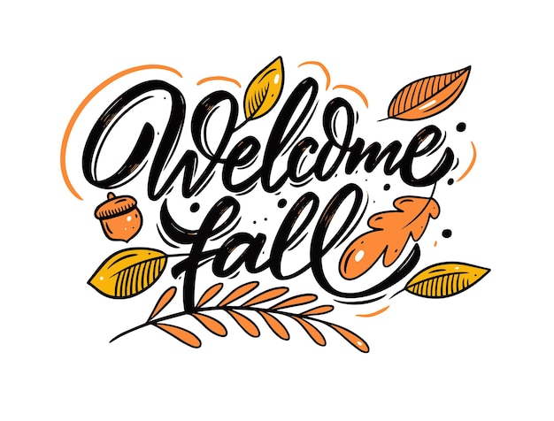 Welcome fall hand drawn calligraphy phrase colorful modern typography vector illustration