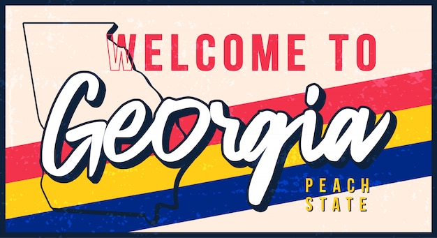 Welcome to georgia vintage rusty metal sign  illustration.  state map in grunge style with Typography hand drawn lettering.