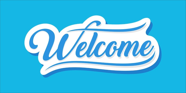 Welcome hand lettering sign. greetings card design, stickers design, welcome caligraphic