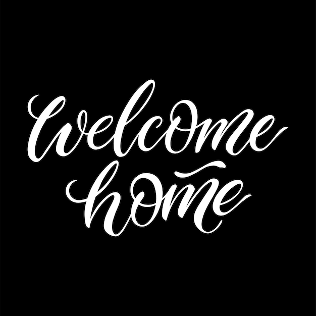 Welcome home calligraphy