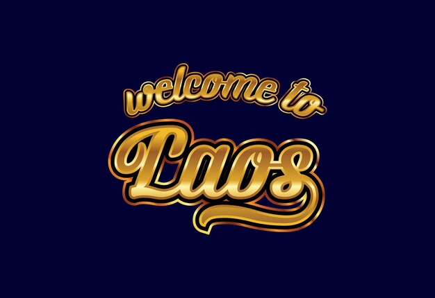 Welcome To Laos Word Text Creative Font Design Illustration Welcome sign