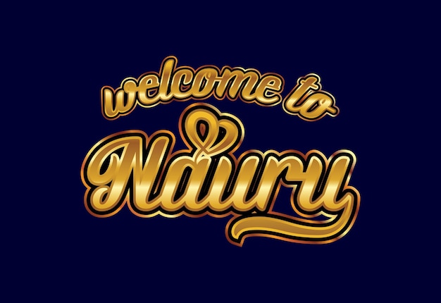 Welcome To Nauru Word Text Creative Font Design Illustration Welcome sign